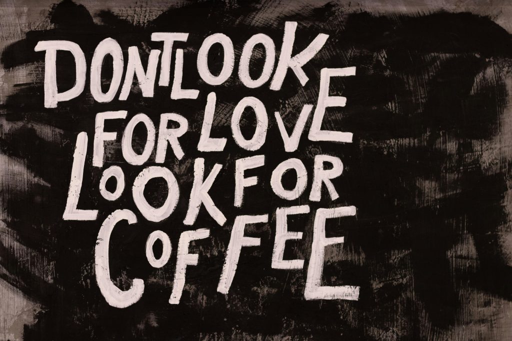 دنبال عشق نگرد دنبال قهوه بگرد
